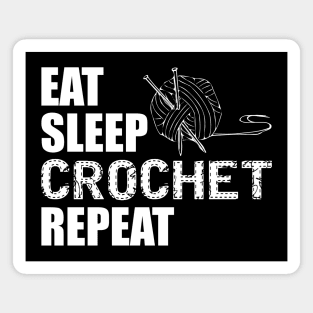 Crochet - Eat sleep crochet repeat Magnet